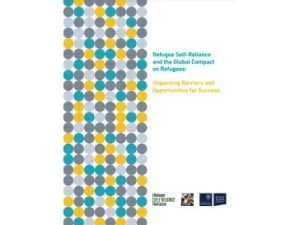 Refugee Self-Reliance and the Global Compact on Refugees - Unpacking Barriers and Opportunities for Success cover